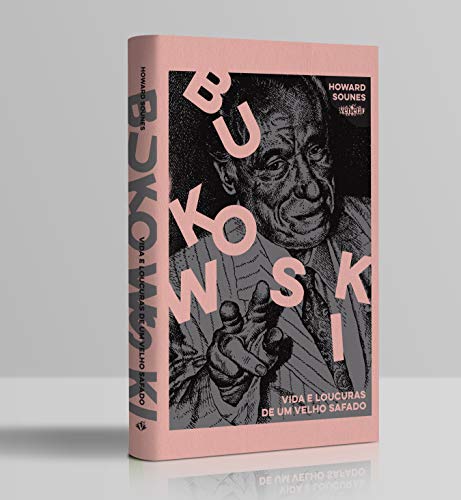 Capa do livro Charles Bukowski: vida e loucuras de um velho safado